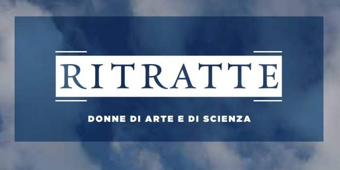 Expo : Ritratte. Donne di arte e di scienza