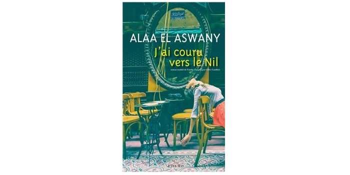 CAFÉ LITTÉRAIRE : "J'ai couru vers le Nil" de Alan El Aswany
