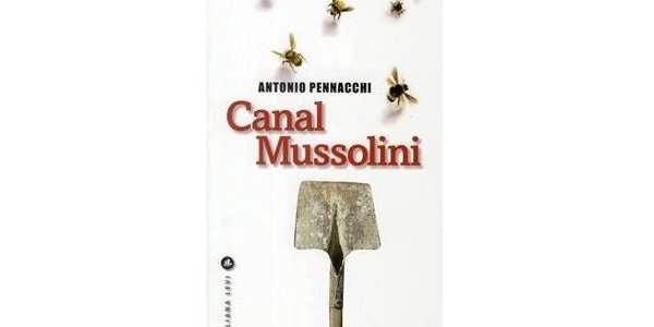  “Canal Mussolini” d'Antonio Pennacchi 