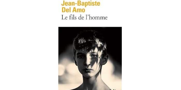 CAFE LITTERAIRE : "Le fils de l'homme"de Jean-Baptiste Del Amo