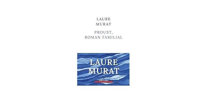 CAFÉ LITTÉRAIRE : "Proust" roman familial de Laure Murat