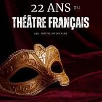 Festival des 22 ans du théâtre français au théâtre OFF /OFF de Rome et info pour les ateliers
