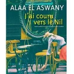 CAFÉ LITTÉRAIRE : "J'ai couru vers le Nil" de Alan El Aswany