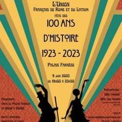 LES 100 ANS DE L'UNION – SOIREE ANNIVERSAIRE AU PALAIS FARNESE LE 9 JUIN