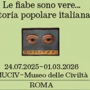 Le fiabe sono vere...storia popolare italiana - Du 23 juillet 2025 à 08h00 au 1er mars 2026 à 19h00 Le fiabe sono vere...storia popolare italiana
