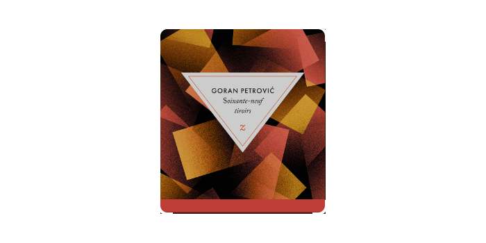 CAFÉ LITTÉRAIRE : " 69 tiroirs" de Goran Petrovic